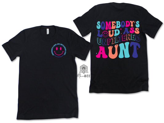 Unfiltered Aunt || Tee