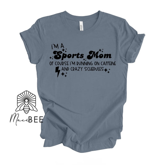 I’m a Sports Mom… || Tee